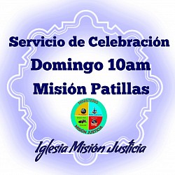 SERVICIO DE CELEBRACION DOMINGO 10:00AM IGLESIA MISION JUSTICIA